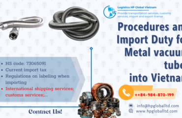 Import Metal vacuum tubes into Vietnam