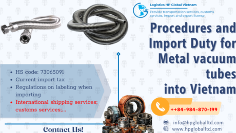 Import Metal vacuum tubes into Vietnam