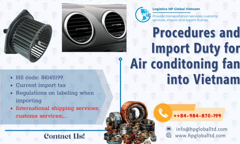 Import duty and procedures for Air conditioning fan to Vietnam