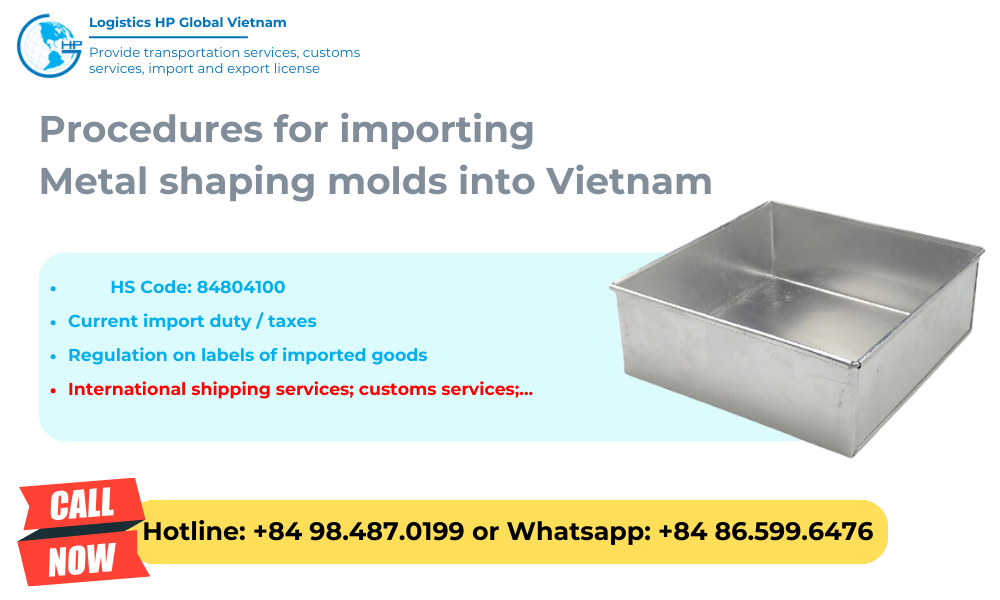 Import duty and procedures for Metal shaping molds to Vietnam