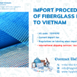 Import duty and procedures Fiberglass mesh Vietnam