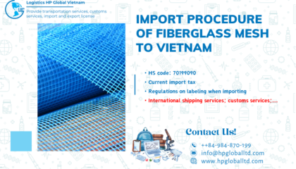 Import duty and procedures Fiberglass mesh Vietnam