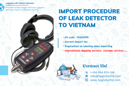 Import duty and procedures leak detector Vietnam