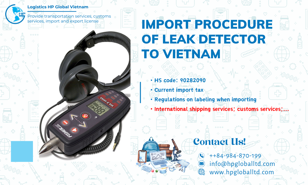 Import duty and procedures leak detector Vietnam