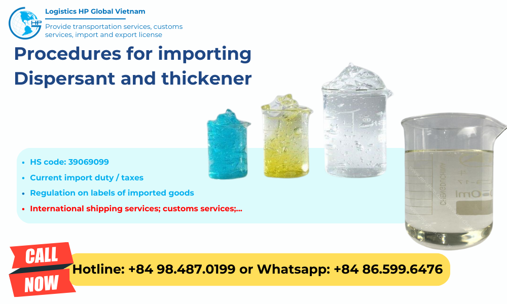 Import duty and procedures Dispersant and thickener Vietnam

