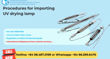Import duty and procedures uv drying lamp Vietnam