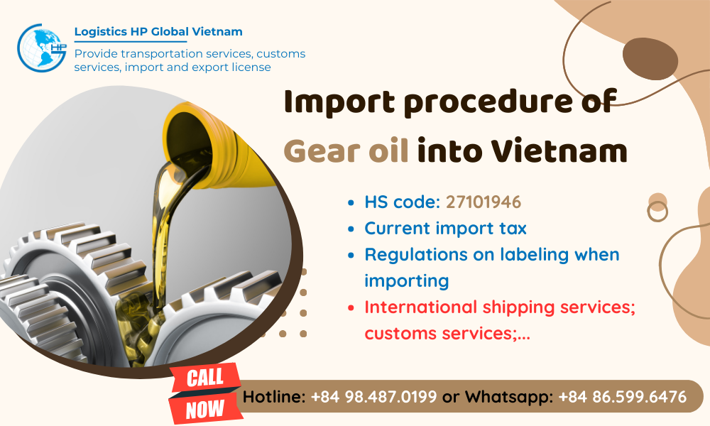 Import duty and procedures Gear oil Vietnam