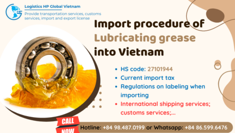 Import duty and procedures Lubricating grease Vietnam
