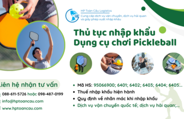 Thủ tục và thuế nhập khẩu Dụng cụ chơi Pickleball