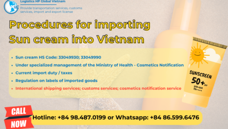 Import procedures for Sun cream to Vietnam Import duty and procedures Sun cream Vietnam