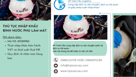 Thủ tục nhập khẩu bình nước phụ làm mát Thủ tục nhập khẩu bình nước phụ làm mát