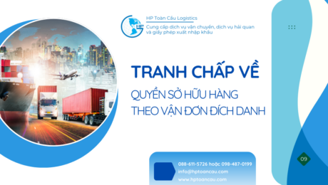 Tranh chấp về quyền sở hữu hàng hóa theo vận đơn đích danh