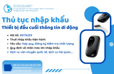 Thủ tục và thuế nhập khẩu Thiết bị đầu cuối thông tin di động