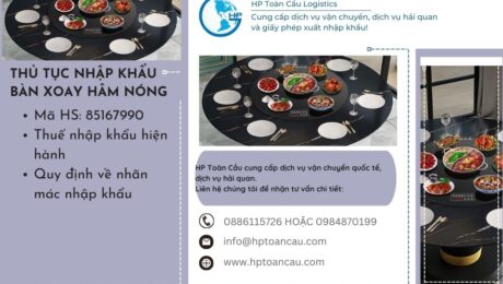 Thủ tục nhập khẩu bàn xoay hâm nóng