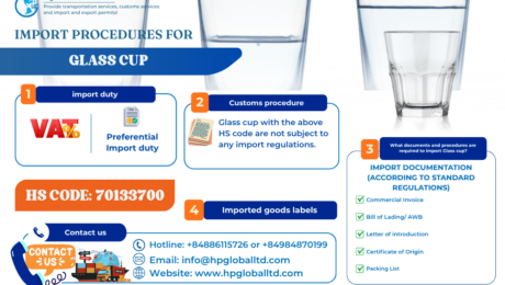 Import procedures for glass cup to Vietnam Import duties and customs procedures for glass cup in Vietnam