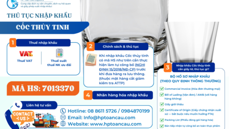 Thủ tục và thuế nhập khẩu cốc thủy tinh vào Việt Nam